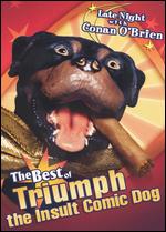 Late Night With Conan O'Brien: The Best of Triumph the Insult Comic Dog - 
