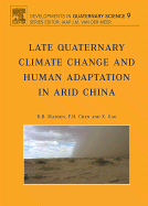 Late Quaternary Climate Change and Human Adaptation in Arid China: Volume 9