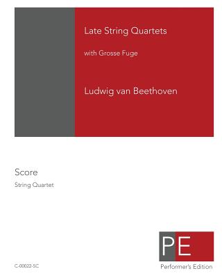 Late String Quartets with Grosse Fuge - Schuster, Mark a (Editor), and Beethoven, Ludwig Van