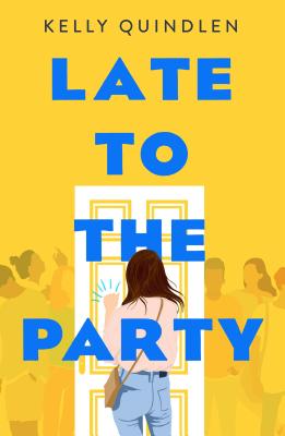 Late to the Party - Quindlen, Kelly