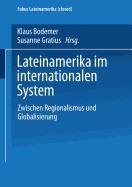 Lateinamerika Im Internationalen System: Zwischen Regionalismus Und Globalisierung - Bodemer, Klaus (Editor), and Gratius, Susanne (Editor)