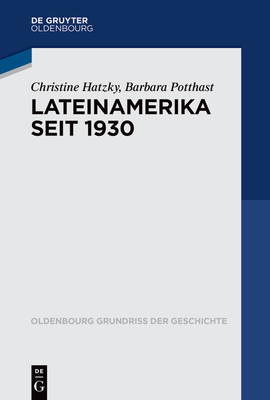 Lateinamerika Seit 1930 - Hatzky, Christine, and Potthast, Barbara