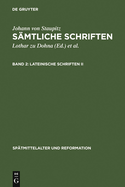 Lateinische Schriften II: Libellus de Executione Aeternae Praedestinationis - Ein B?chlein Von Der Entlichen Volziehung Ewiger F?rsehung