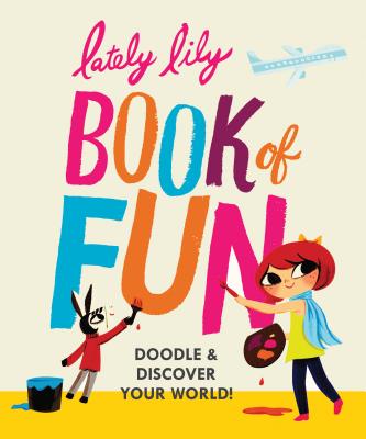 Lately Lily Book of Fun: Doodle & Discover Your World! - 
