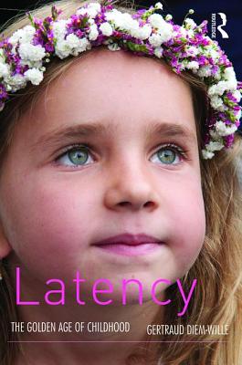 Latency: The Golden Age of Childhood - Diem-Wille, Gertraud