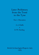 Later Prehistory from the Trent to the Tyne, Part i: Discussion