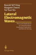 Lateral Electromagnetic Waves: Theory and Applications to Communications, Geophysical Exploration and Remote Sensing