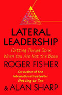 Lateral Leadership - Roger, Fisher, and Alan, Sharp