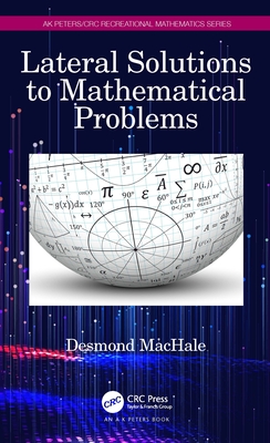 Lateral Solutions to Mathematical Problems - Machale, Desmond