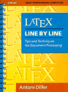 Latex Line by Line: Tips and Techniques for Document Processing