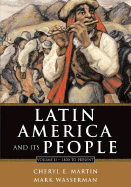 Latin America and Its People, Volume II: 1800 to Present (Chapters 8-15)