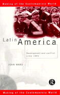 Latin America: Development and Conflict Since 1945