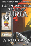 Latin America State of Furia: A Red Dawn