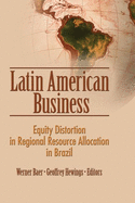 Latin American Business: Equity Distortion in Regional Resource Allocation in Brazil