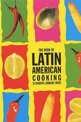 Latin American Cooking - Ortiz, Elisabeth Lambert