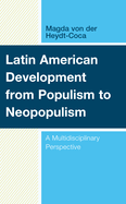 Latin American Development from Populism to Neopopulism: A Multidisciplinary Perspective