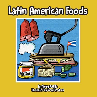 Latin American Foods - Padilla, Terry