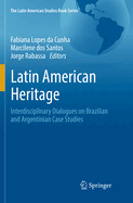 Latin American Heritage: Interdisciplinary Dialogues on Brazilian and Argentinian Case Studies