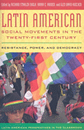 Latin American Social Movements in the Twenty-First Century: Resistance, Power, and Democracy