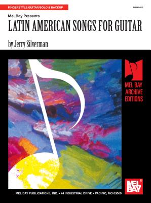 Latin American Songs for Guitar - Silverman, Jerry, and Heim, Norman M, Dr.