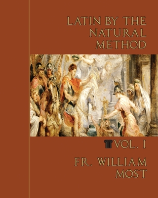 Latin by the Natural Method, vol. 1 - Most, William, Fr.