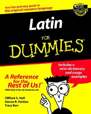 Latin for Dummies - Hull, Clifford A, and Perkins, Steven R, and Barr, Tracy L