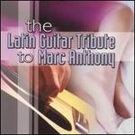 Latin Guitar Tribute: To Marc Anthony