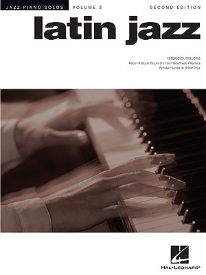 Latin Jazz: Jazz Piano Solos Series Volume 3 - Hal Leonard Publishing Corporation (Editor)