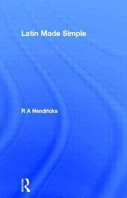 Latin Made Simple - Hendricks, R A