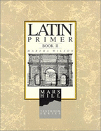 Latin Primer II: Student Edition - Wilson, Martha