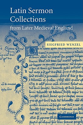 Latin Sermon Collections from Later Medieval England: Orthodox Preaching in the Age of Wyclif - Wenzel, Siegfried