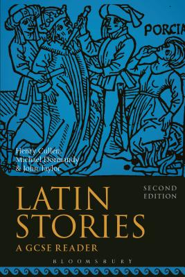 Latin Stories: A GCSE Reader - Cullen, Henry, and Dormandy, Michael, and Taylor, John