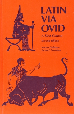 Latin Via Ovid: A First Course - Nyenhuis, Jacob E, and Goldman, Norma W