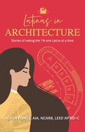 Latinas in Architecture: Stories of raising the 1% one Latina at a time