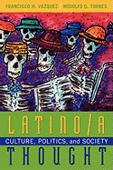 Latino/A Thought: Culture, Politics, and Society