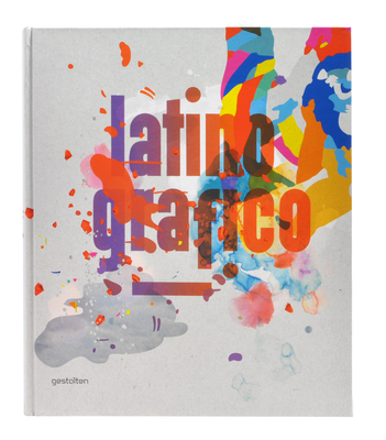 Latino-Grfico: Visual Culture from Latin America - Twopoints Net (Editor)