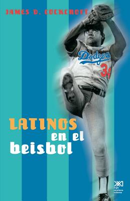 Latinos En El Beisbol - Cockcroft, James D, and Aks, Tziviah P Aguilar (Translated by), and Soler, Marti (Revised by)