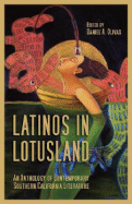 Latinos in Lotusland: An Anthology of Contemporary Southern California Literature - Olivas, Daniel A (Editor)