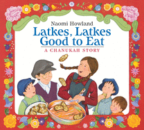 Latkes, Latkes, Good to Eat Board Book: A Hanukkah Holiday Book for Kids