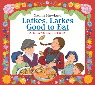 Latkes, Latkes, Good to Eat Board Book: A Hanukkah Holiday Book for Kids - Howland, Naomi