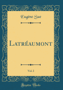 Latraumont, Vol. 2 (Classic Reprint)