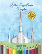 Latter-Day Saints Temples Coloring Book: An LDS Coloring Book for Adults and Youth