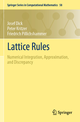 Lattice Rules: Numerical Integration, Approximation, and Discrepancy - Dick, Josef, and Kritzer, Peter, and Pillichshammer, Friedrich