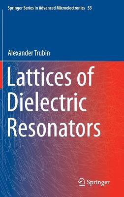 Lattices of Dielectric Resonators - Trubin, Alexander