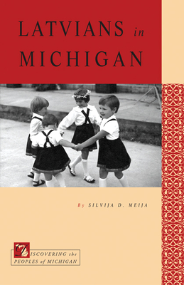 Latvians in Michigan - Meija, Silvija D