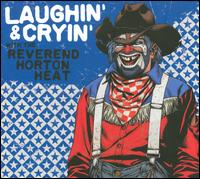 Laughin' & Cryin' with the Reverend Horton Heat - The Reverend Horton Heat