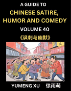 Laughing at Life (Part 40): A Guide to Chinese Satire, Humor and Comedy, Discover Satirical Humor, Learn Reading Funny Chinese Essays and Stories, Foreigner's Introduction to Easy Lessons of Mandarin Chinese Witty Tales