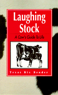 Laughing Stock - Bender, Texas Bix