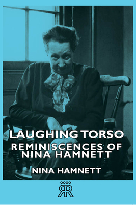 Laughing Torso - Reminiscences of Nina Hamnett - Hamnett, Nina