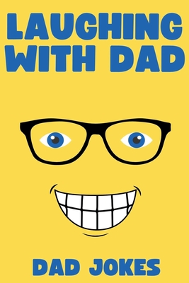 Laughing with Dad: Dad Jokes - Hoban, Bob